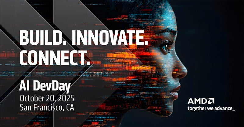 Build. Innovate. Connect.AI DevDayOctober 20, 2025San Francisco, CAAMDTogether we advance_