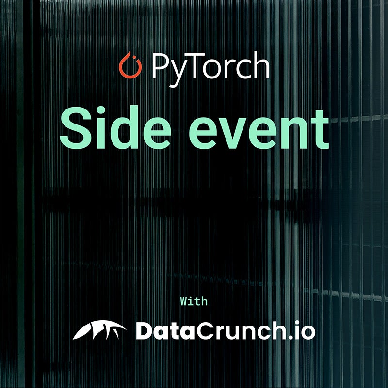 PyTorch Side event with DataCrunch.io.
