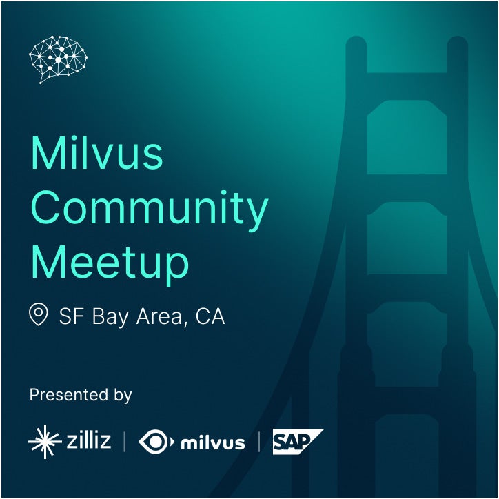 Milvus Community Meetup. SF Bay Area, CA. Presented by zillion, miles, SAP.